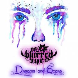 My Blurred Eyes : Dreams And Scars